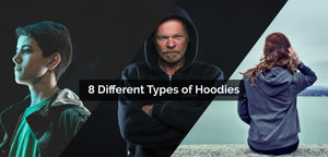 8 Different Types of Hoodies
